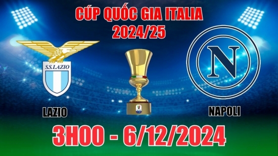 Soi tỷ lệ, nhận định Lazio vs Napoli (3h00, 6/12) vòng 1/8 Coppa Italia: Đối đầu cân não