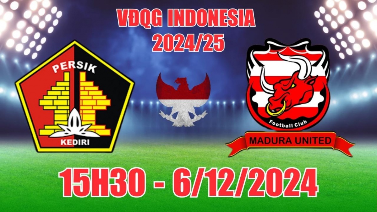 Nhận định, soi tỷ lệ Persik Kediri vs Madura United 15h30 ngày 6/12, VĐQG Indonesia 2024/25