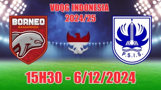 Soi tỷ lệ, nhận định Borneo Samarinda vs PSIS Semarang (15h30, 6/12) VĐQG Indonesia 2024/25: Chủ nhà chắc thắng