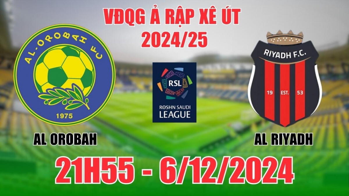 Nhận định, soi tỷ lệ Al Orobah vs Al Riyadh 21h55 ngày 6/12, VĐQG Ả Rập Xê Út 2024/25