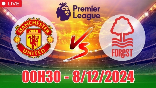 Soi tỷ lệ, nhận định MU vs Nottingham Forest (00h30, 8/12) vòng 15 Ngoại hạng Anh: Quỷ đỏ chiếm trọn 3 điểm