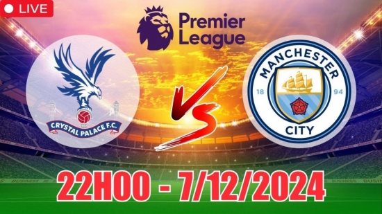 Soi tỷ lệ, nhận định Crystal Palace vs Man City (22h00, 7/12) vòng 15 Ngoại hạng Anh: Man City trên cơ