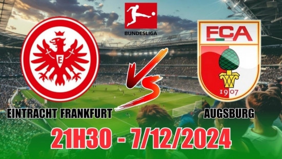 Soi tỷ lệ, nhận định Eintracht Frankfurt vs Augsburg (21h30, 7/12) vòng 13 Bundesliga: Chủ nhà sáng giá