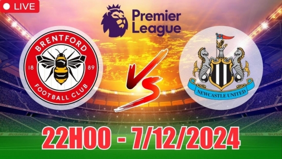 Soi tỷ lệ, nhận định Brentford vs Newcastle (22h00, 7/12) vòng 15 Ngoại hạng Anh: Từ 3 bàn trở lên