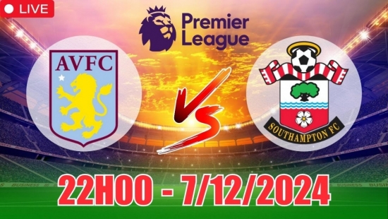 Soi tỷ lệ, nhận định Aston Villa vs Southampton (22h00, 7/12) vòng 15 Ngoại hạng Anh: Chủ nhà thắng dễ