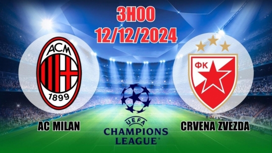 Soi tỷ lệ, nhận định AC Milan vs Crvena Zvezda (3h00, 12/12) C1 châu Âu: Cửa trên uy tín