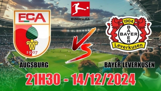 Nhận định kèo Augsburg vs Bayer Leverkusen (21h30, 14/12) vòng 14 Bundesliga: Không dễ áp đặt