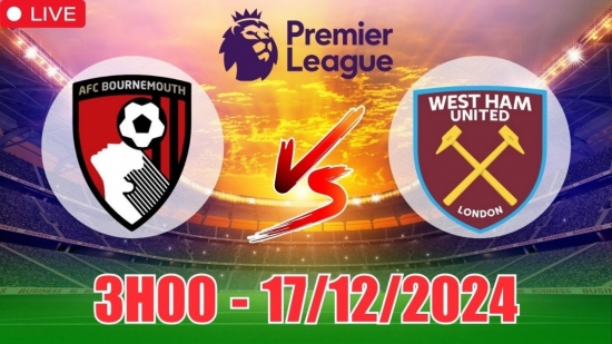 Soi tỷ lệ, nhận định Bournemouth vs West Ham (3h00, 17/12) vòng 16 Ngoại hạng Anh: Tự tin phá dớp