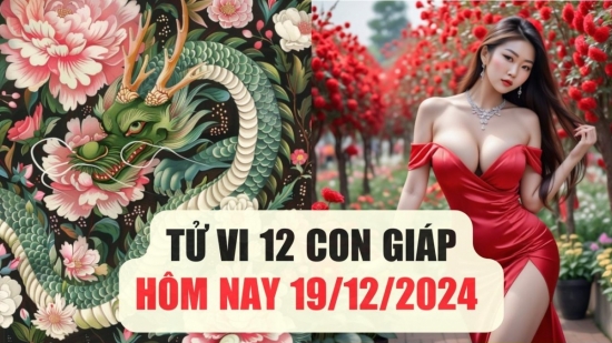 Tử vi 12 con giáp hôm nay 19/12/2024: Thìn đạt bước tiến sự nghiệp, Tuất cần bình tĩnh đối mặt thử thách