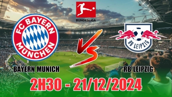 Soi tỷ lệ, nhận định Bayern Munich vs RB Leipzig (2h30, 21/12) vòng 15 Bundesliga: Leipzig gây khó dễ