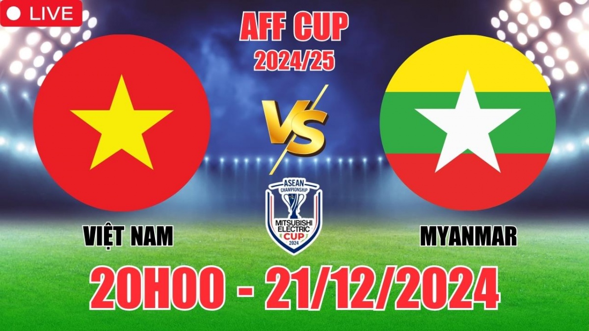 Nhận định, soi tỷ lệ Việt Nam vs Myanmar 20h00 ngày 21/12, vòng bảng AFF Cup 2024