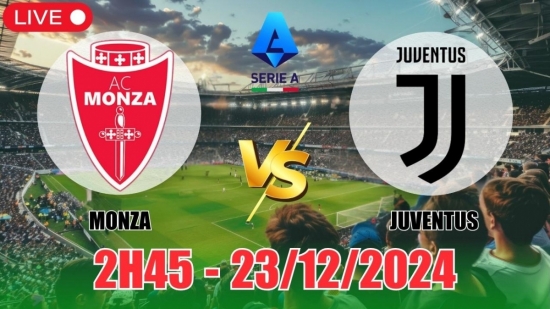 Nhận định Monza vs Juventus (2h45, 23/12) bóng đá Serie A vòng 17: Không dễ bắt nạt