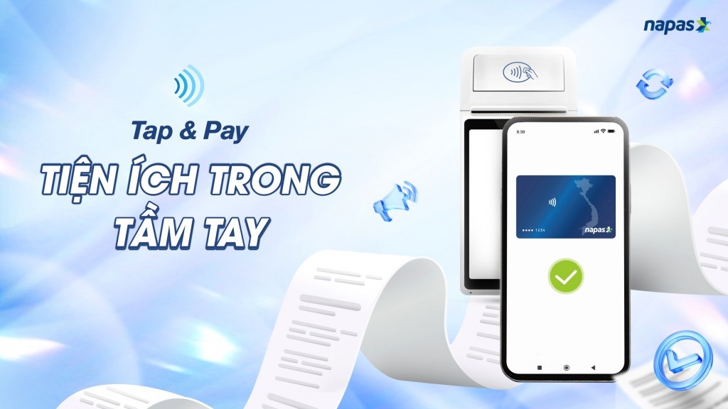 NAPAS chính thức ra mắt dịch vụ thanh toán di động Tap & Pay