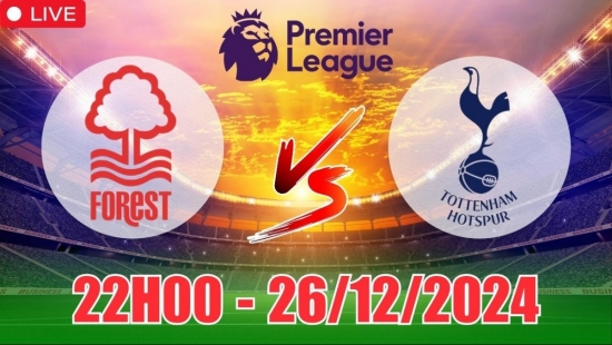 Nhận định Nottingham Forest vs Tottenham (22h00, 26/12) bóng đá Ngoại hạng Anh vòng 18: Thời thế thay đổi