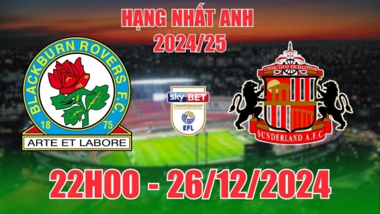 Nhận định Blackburn Rovers vs Sunderland (22h00, 26/12) bóng đá Hạng nhất Anh: Quà cho đội khách