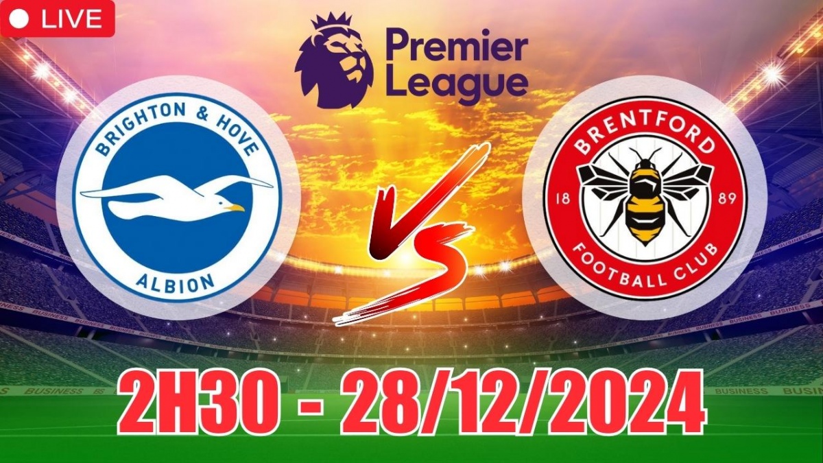 Nhận định, soi tỷ lệ Brighton vs Brentford 2h30 ngày 28/12, vòng 18 Ngoại hạng Anh 2024/25