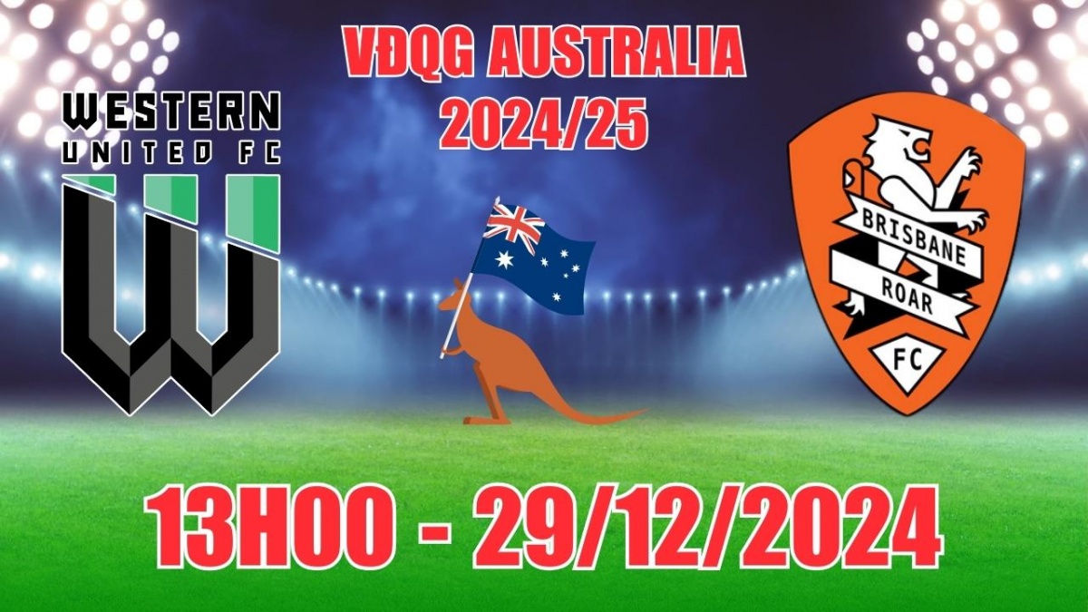 Nhận định, soi tỷ lệ Western United vs Brisbane Roar (13h00, 29/12) VĐQG Australia 2024/25