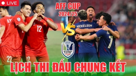 Lịch thi đấu chung kết AFF Cup 2024/25: Việt Nam vs Thái Lan – Cuộc đối đầu đỉnh cao Đông Nam Á