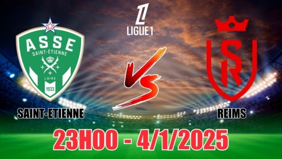 Nhận định, soi tỷ lệ Saint-Etienne vs Reims (23h00, 4/1/2025) bóng đá Ligue 1 Pháp: Bùng nổ bàn thắng