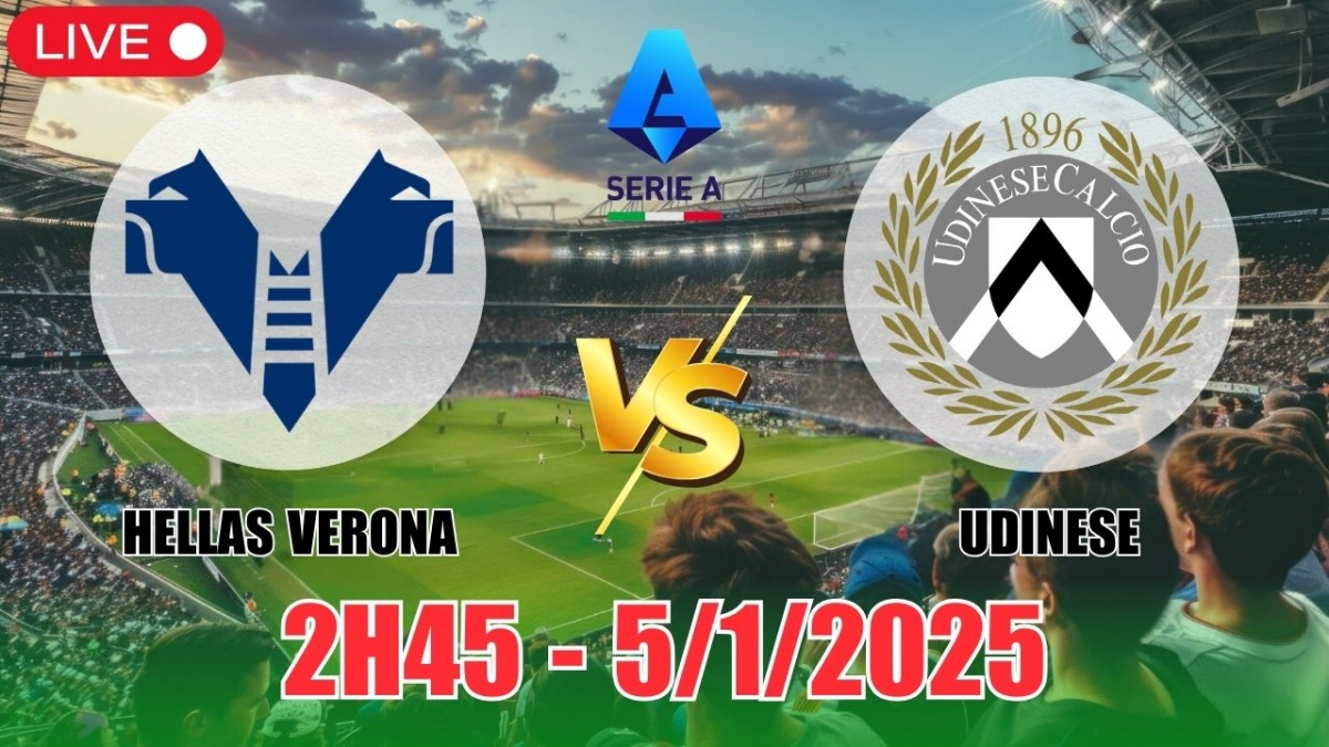 Nhận định bóng đá Hellas Verona vs Udinese (2h45, 5/1) vòng 19 Serie A 2024/25