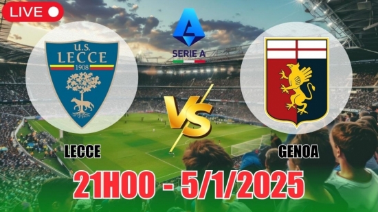 Nhận định Lecce vs Genoa (21h00, 5/1) bóng đá Serie A vòng 19: Tự tin có điểm trên đất khách