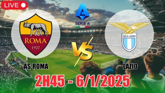 Nhận định AS Roma vs Lazio (2h45, 6/1/2025) bóng đá Serie A vòng 19: Trận đấu cân bằng