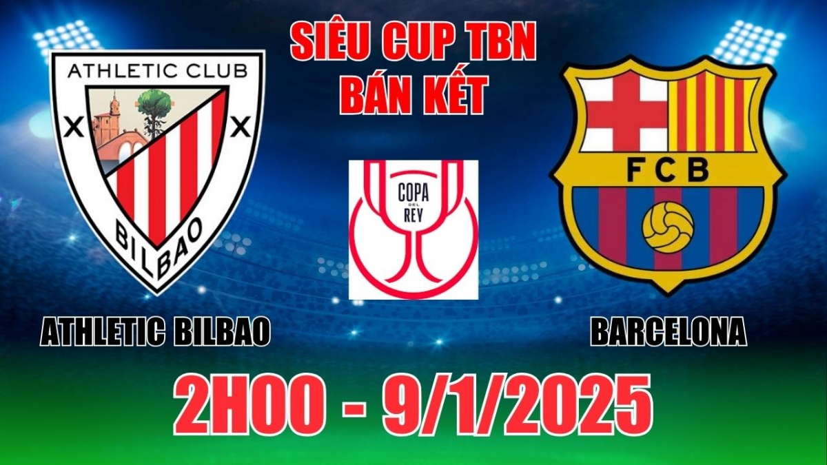 Nhận định, soi tỷ lệ Athletic Bilbao vs Barcelona (2h00, 9/1) bóng đá Bán Kết Siêu Cup Tây Ban Nha 2024/25