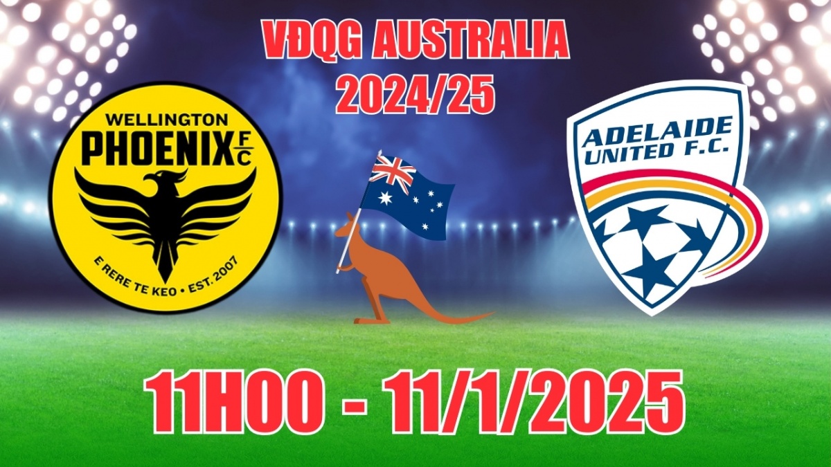 Nhận định, soi tỷ lệ Wellington Phoenix vs Adelaide United (11h00, 11/1) bóng đá VĐQG Australia 2025