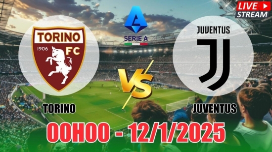 Nhận định Torino vs Juventus (00h00, 12/1) bóng đá Serie A 2025: Trận Derby nhạt nhòa