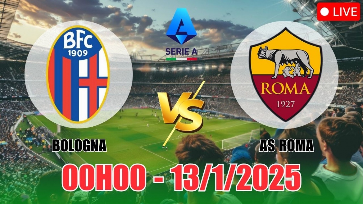 Nhận định, soi tỷ lệ Bologna vs AS Roma (00h00, 13/1) bóng đá Serie A 2025