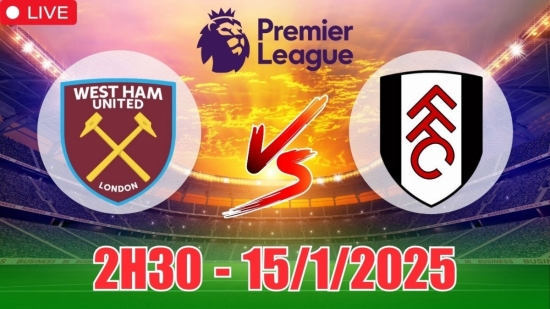 Nhận định West Ham vs Fulham (2h30, 15/1) bóng đá Ngoại hạng Anh: Kịch tính đến phút cuối