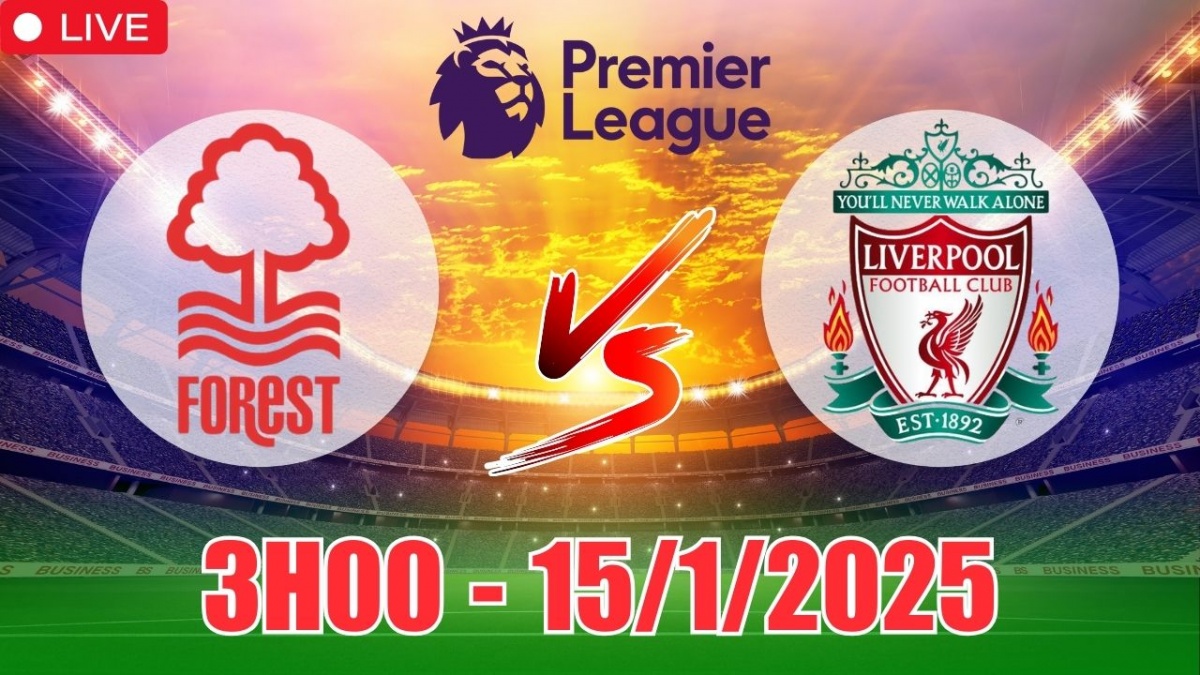 Nhận định, soi tỷ lệ Nottingham Forest vs Liverpool (3h00, 15/1) bóng đá Ngoại hạng Anh 2025