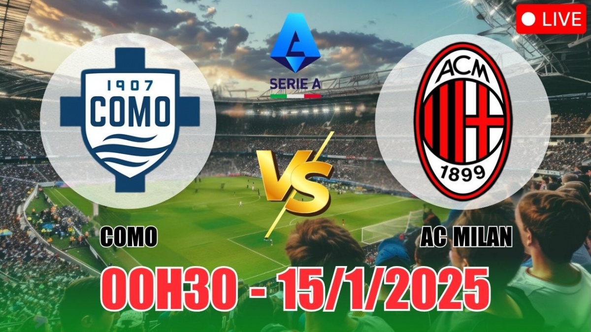 Nhận định, soi tỷ lệ Como vs AC Milan (3h00, 15/1) bóng đá Serie A 2025