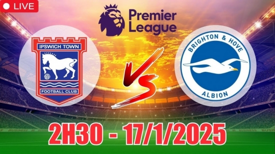 Nhận định Ipswich Town vs Brighton (2h30, 17/1) bóng đá Ngoại hạng Anh: Chủ nhà thắng bằng mọi cách