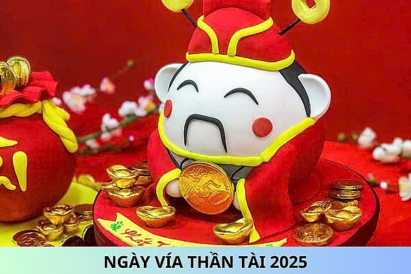 Ngày vía Thần Tài năm 2025 vào ngày nào? Nguồn gốc và ý nghĩa ngày vía Thần Tài