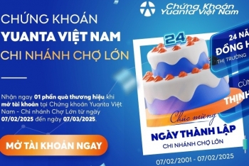 Một chi nhánh của Chứng khoán Yuanta kỷ niệm 24 năm thành lập với nhiều ưu đãi đặc biệt