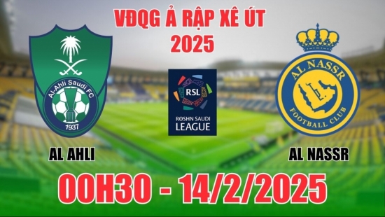 Nhận định Al Ahli vs Al Nassr (00h30, 14/2) bóng đá VĐQG Ả Rập Xê Út 2025: Đầu tàu Ronaldo và chiến thắng kịch tính