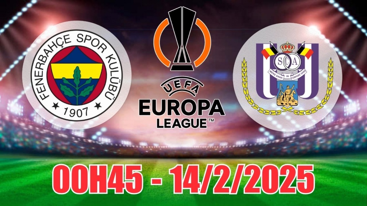 Nhận định, soi tỷ lệ Fenerbahce vs Anderlecht 00h45 ngày 14/2, bóng đá C2 Europa League 2025