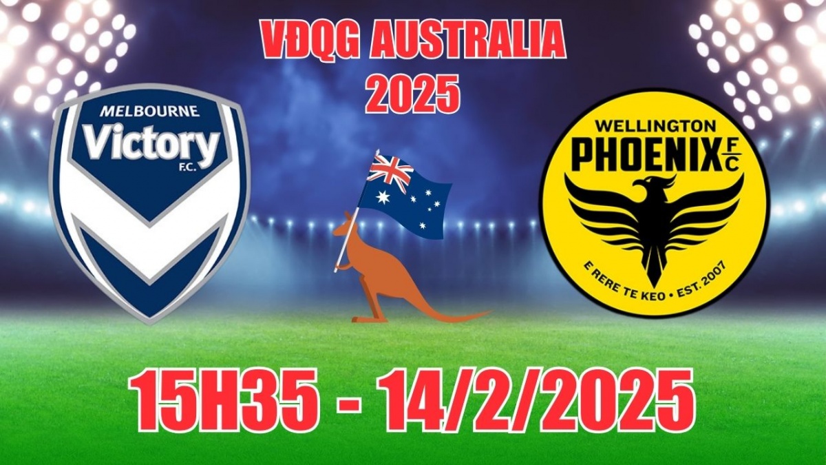 Nhận định, soi tỷ lệ Melbourne Victory vs Wellington Phoenix 15h35 ngày 14/2, bóng đá VĐQG Australia 2025