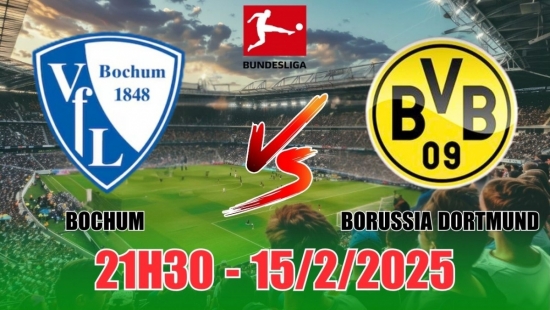 Nhận định Bochum vs Borussia Dortmund (21h30, 15/2) bóng đá Bundesliga 2025: Chủ nhà đáng tin