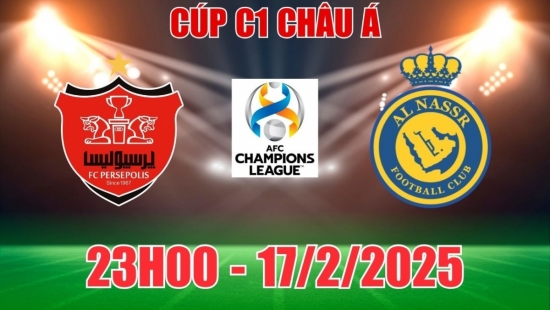 Nhận định Persepolis vs Al Nassr (23h00, 17/2) C1 châu Á/AFC Champions League 2024/25: Ronaldo dưỡng sức?