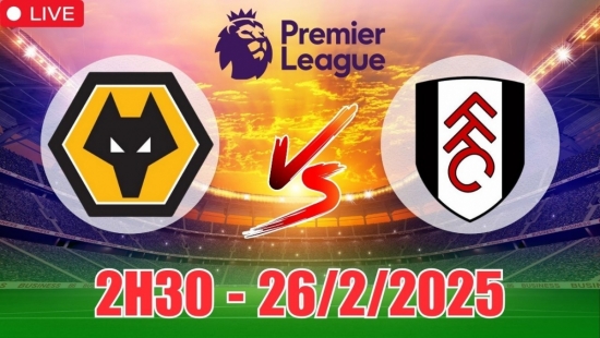 Nhận định Wolverhampton vs Fulham (2h30, 26/2) Ngoại hạng Anh 2024/25: Chiến thắng cách biệt cho chủ nhà