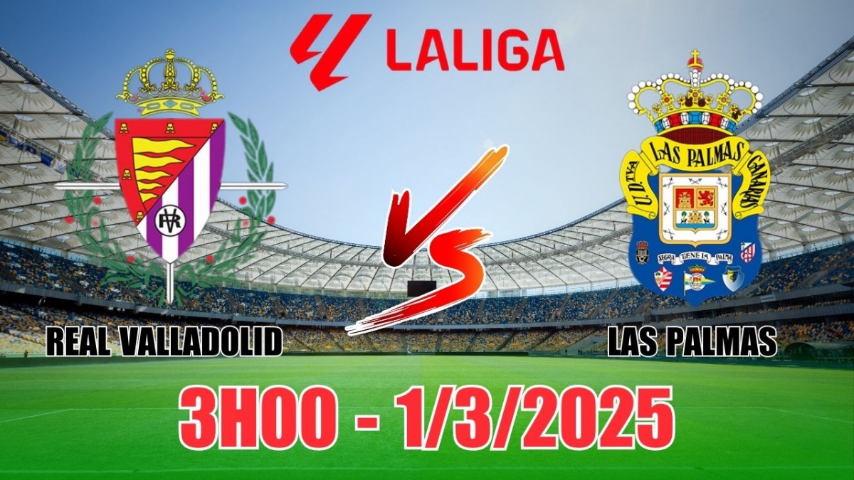 Nhận định, soi tỷ lệ Real Valladolid vs Las Palmas 2h45 ngày 28/2, vòng 25 La Liga 2024/25