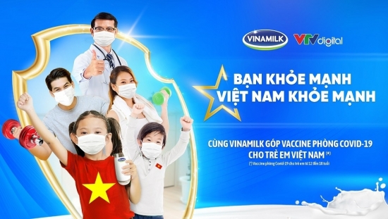 Vinamilk khởi động chiến dịch “Bạn khỏe mạnh, Việt Nam khỏe mạnh” với hoạt động góp Vaccine phòng Covid-19 cho trẻ em