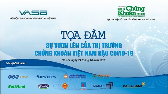Sắp diễn ra tọa đàm trực tuyến: “Sự vươn lên của thị trường chứng khoán Việt Nam hậu Covid 19”