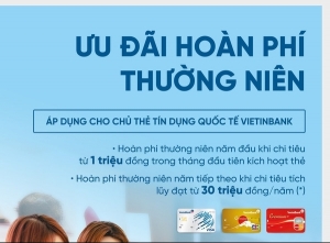 VietinBank triển khai chính sách hoàn phí thường niên cho khách hàng