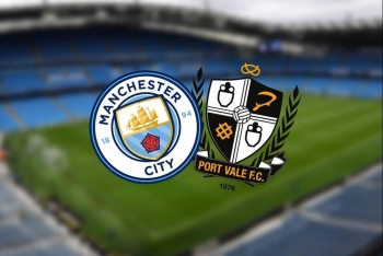 Bóng đá Anh FA Cup: Manchester City vs Port Vale (00h31 ngày 05/01)