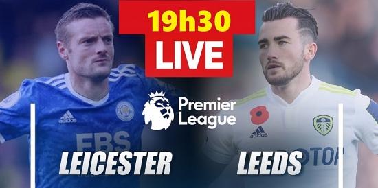 Bóng đá Ngoại hạng Anh: Xem trận đấu giữa Leicester vs Leeds (19h30 ngày 5/3/2022)