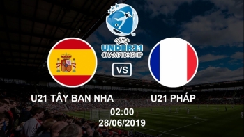 Bóng đá U21 châu Âu 2019: Tây Ban Nha vs Pháp (BÁN KẾT, 2h00 ngày 28/6)