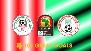 Bóng đá châu Phi 2019: Madagascar vs Nigeria (23h00 ngày 30/6)